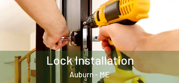 Lock Installation Auburn - ME