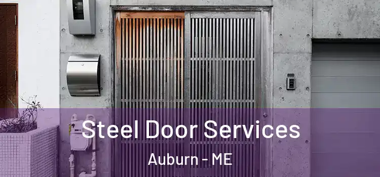 Steel Door Services Auburn - ME