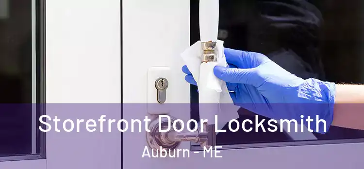 Storefront Door Locksmith Auburn - ME